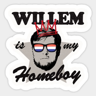 Willem Is My Homeboy! Sticker